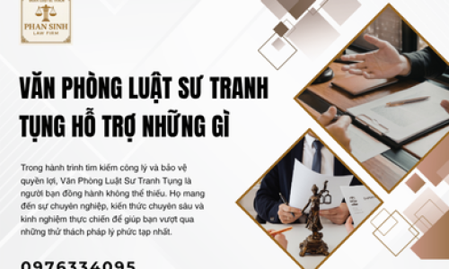 Văn Phòng Luật Sư Tranh Tụng Hỗ Trợ Những Gì